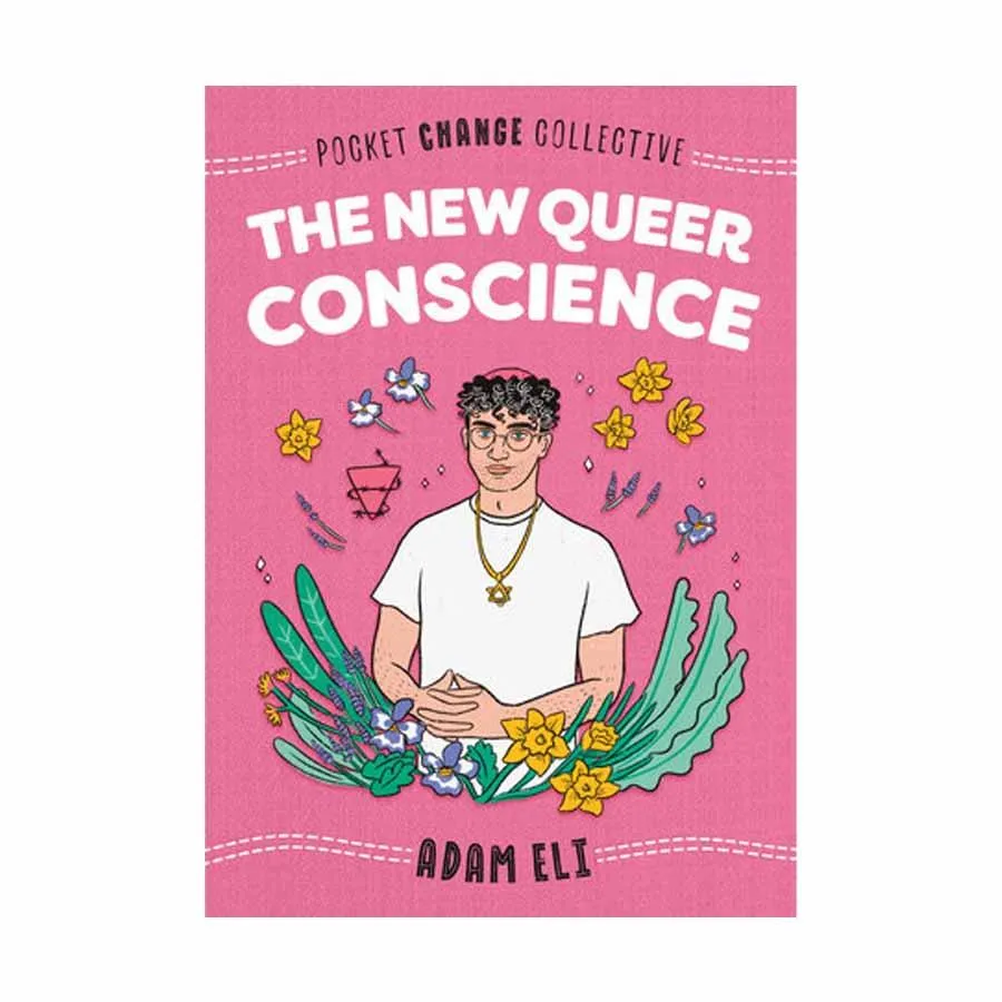 The New Queer Conscience - Adam Eli (signed copies)